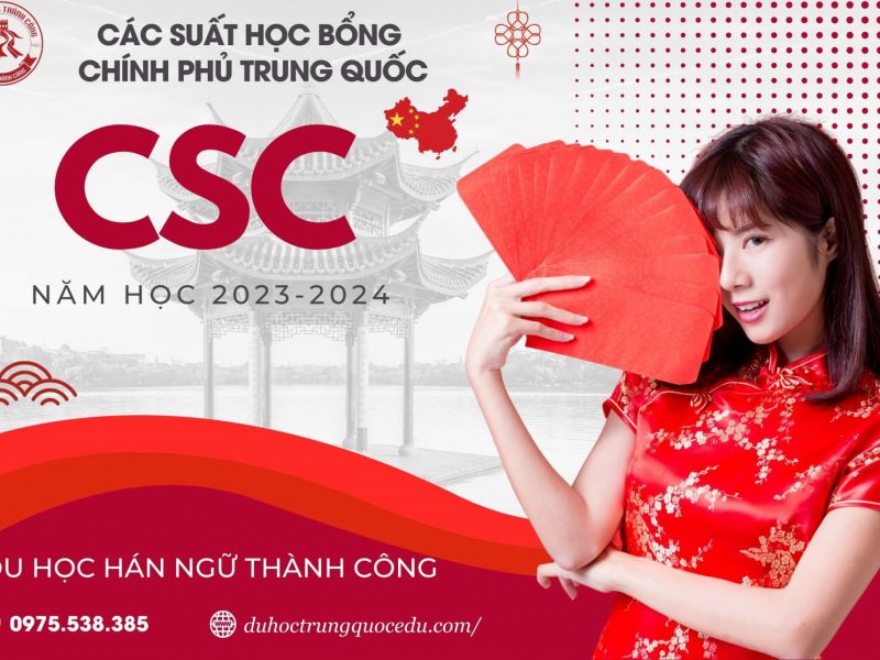 Các suất Học bổng Chính phủ Trung Quốc CSC năm học 2023-2024