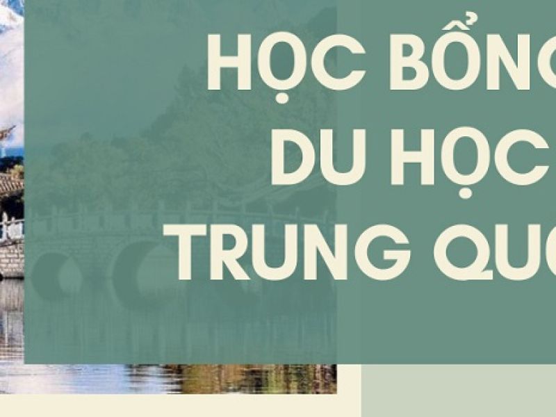 Cập nhật thông tin đầy đủ nhất về các học bổng du học Trung Quốc