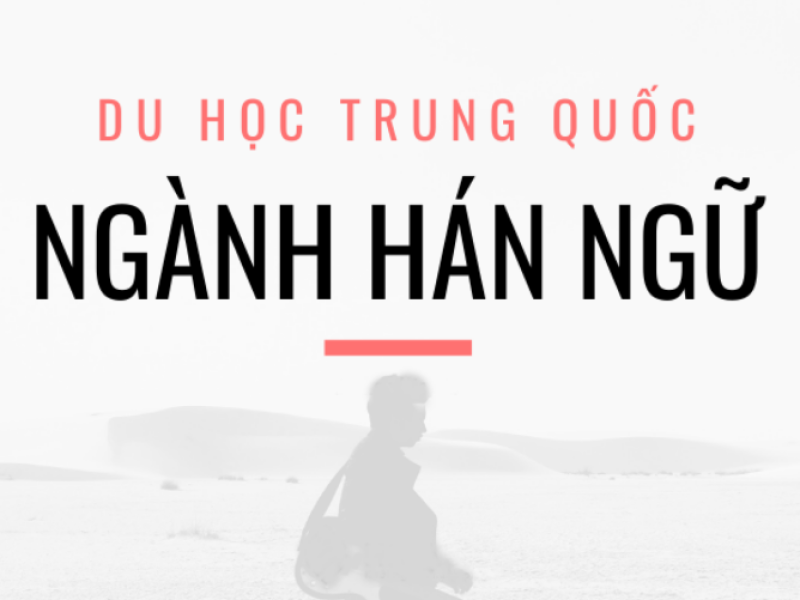 Du học Trung Quốc ngành Hán ngữ học những gì?